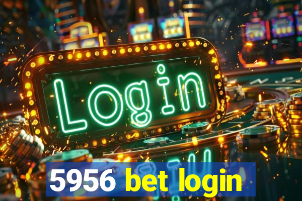 5956 bet login